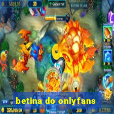 betina do onlyfans